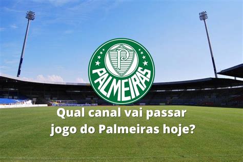 qual canal Palmeiras joga hoje